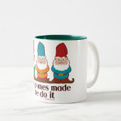 Die Gnomes ließen mich es tun Zweifarbige Tasse (VorderseiteRechts)