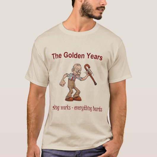 Die goldenen Jahre… T-Shirt (Vorderseite)