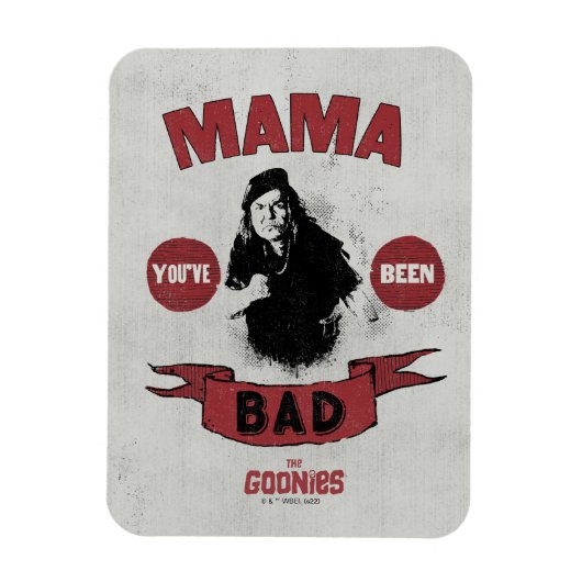 Die Goonies Mama Fratelli "Du warst schlecht" Magnet (Vertikal)