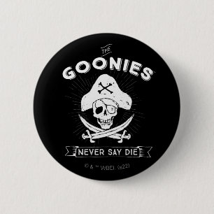Die Goonies "Niemals sagen Die Piraten-Abzeichen Button