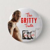 Die Gritty Truth-Taste Button (Vorderseite)