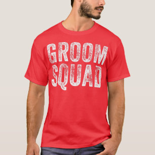 Die Groom Squad Junggesellenabschied Hochzeit Lust T-Shirt