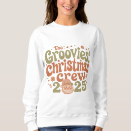 Die groovigste Weihnachtsmannschaft 2025 Sweatshirt
