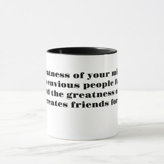 Die Größe Ihres Geistes schafft neidische Menschen Tasse (Zentrum)