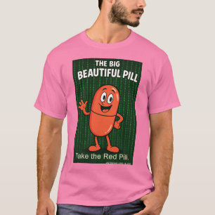 Die große schöne Pille T-Shirt