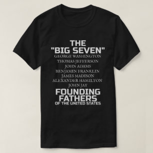 Die großen sieben Gründungsväter T-Shirt