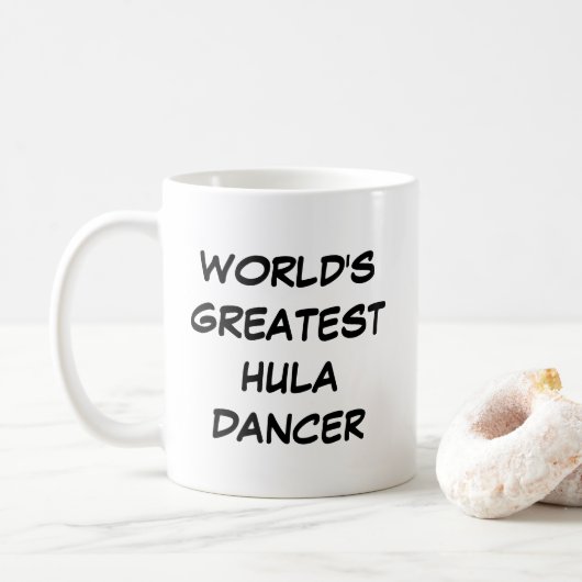 "Die größte Hula-Tänzerin der Welt"-Tasse Kaffeetasse (Mit Donut)