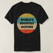 Die größte Mutter der Welt  T-Shirt (Design vorne)