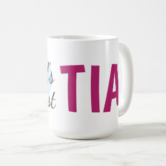 Die größte Tia der Welt (15 oz) Tasse