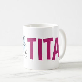 Die größte Tita der Welt (11 oz) Tasse