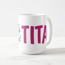 Die größte Tita der Welt (15 oz) Tasse