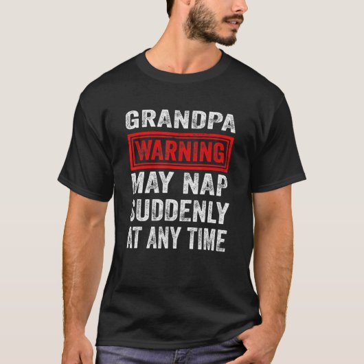 Die Großvaterwarnung kann zu jeder Zeit plötzlich T-Shirt (Vorderseite)