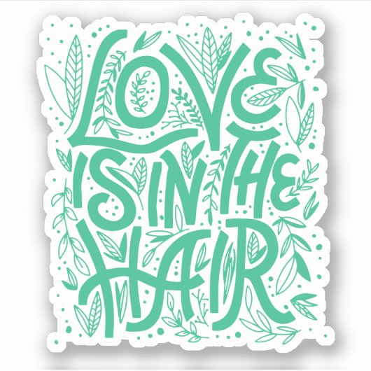 Die grüne Liebe ist im Haar Aufkleber (Vorderseite)