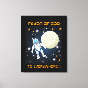 Die Gunst von Gott Canvas Print "It's Everywhere!! Leinwanddruck