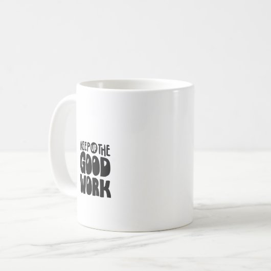 Die gute Arbeit behalten Kaffeetasse (Vorderseite Links)