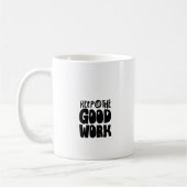 Die gute Arbeit behalten Kaffeetasse (Links)