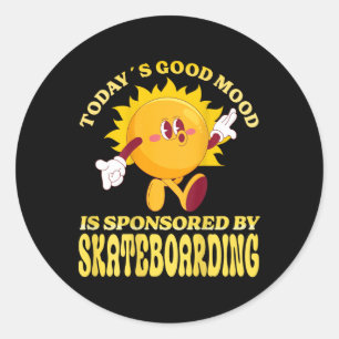 Die gute Laune von heute wird vom Skateboarding ge Runder Aufkleber