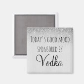 Die gute Stimmung, die Wodka heute gesponsert hat Magnet (Vorderseite/Rückseite)