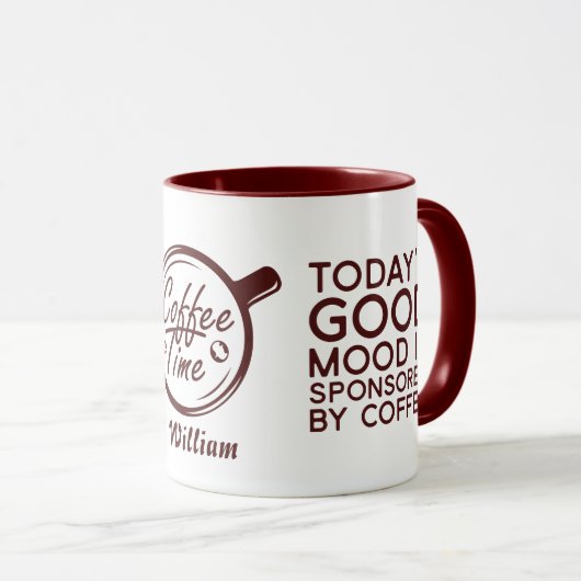 Die gute Stimmung von heute wird durch den Kaffee  Tasse (VorderseiteRechts)