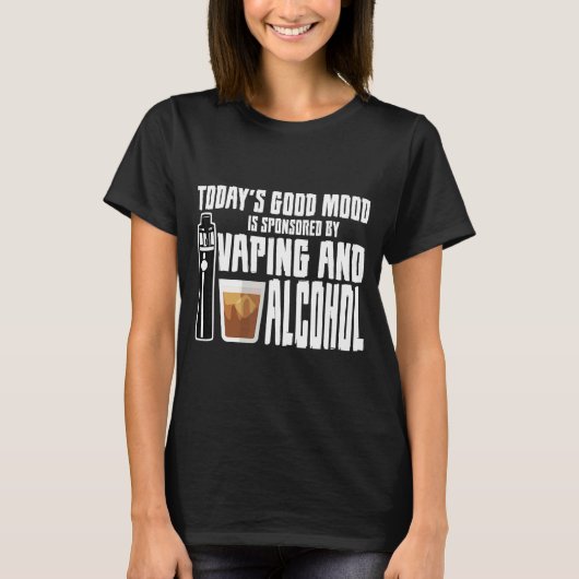 Die gute Stimmung von heute wird durch Vaping und T-Shirt (Vorderseite)