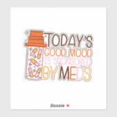 Die gute Stimmung von heute wird von Medikamenten Aufkleber (Blatt)