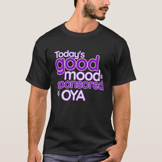 Die gute Stimmung von heute wird von Oya Warrior N T-Shirt (Vorderseite)