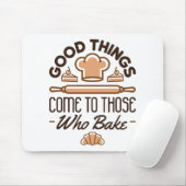 Die guten Dinge kommen zu denen, die den Funny Bak Mousepad (Mit Mouse)