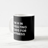 Die H in Consulting steht für Glück lustig Kaffeetasse (Vorderseite Links)