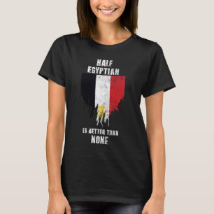 Die Hälfte Ägypter ist besser als kein lustiges Äg T-Shirt