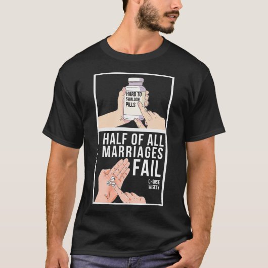 Die Hälfte aller Versagt Ehen T-Shirt (Vorderseite)