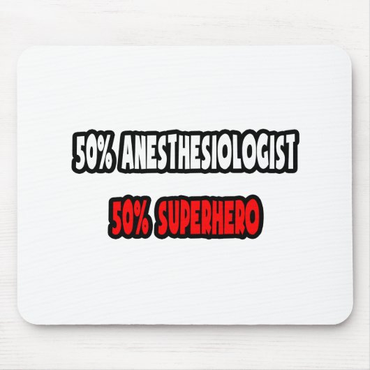 Die Hälfte Anästhesisten ... Half Superhero Mousepad (Vorne)