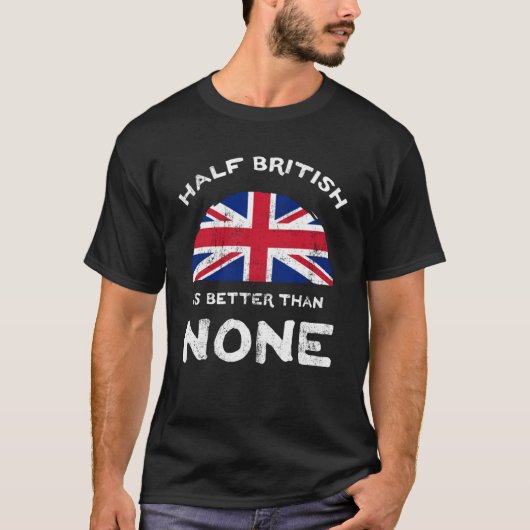 Die Hälfte der Briten ist besser als kein Großbrit T-Shirt (Vorderseite)