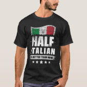 Die Hälfte Italienisch ist besser als keine Funny T-Shirt (Vorderseite)