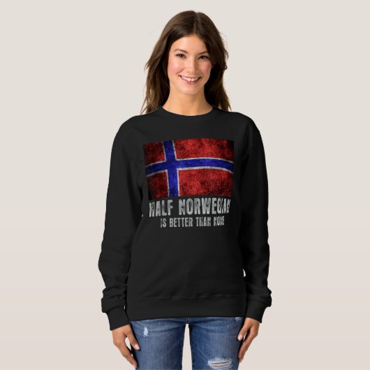 Die Hälfte Norwegens ist besser als keine Norweger Sweatshirt (Vorne ganz)