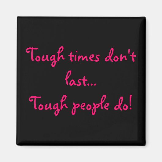 Die harten Zeiten halten nicht an... die Leute tun Magnet (Vorne)