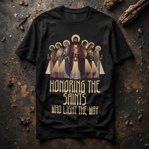 Die Heiligen ehren, die den Weg erleuchten Aller T-Shirt