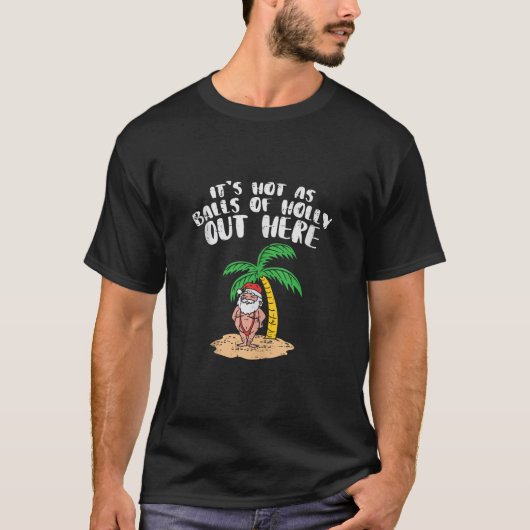 Die heiß wie Bälle von Holly Santa Palm Tree Chris T-Shirt (Vorderseite)