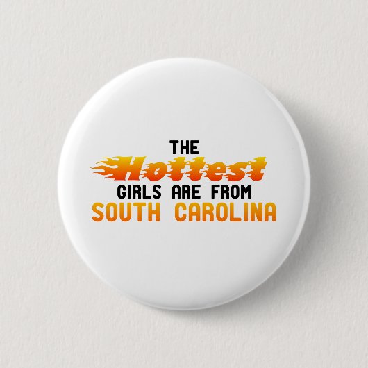 Die heißesten Mädchen kommen aus South Carolina Button (Vorderseite)