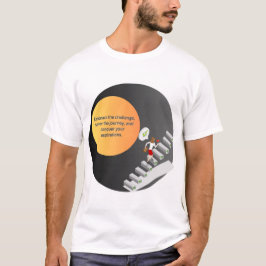 Die Herausforderung annehmen T-Shirt