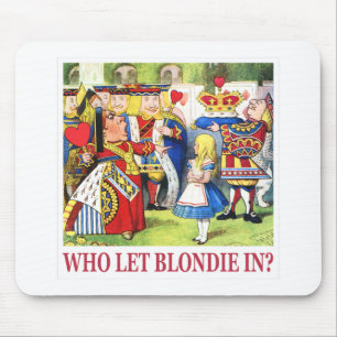 Die Herz-Königin fragt: "Wer hat Blondie reingelas Mousepad