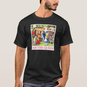 Die Herz-Königin sagt Alice, "Ich bin die Königin! T-Shirt