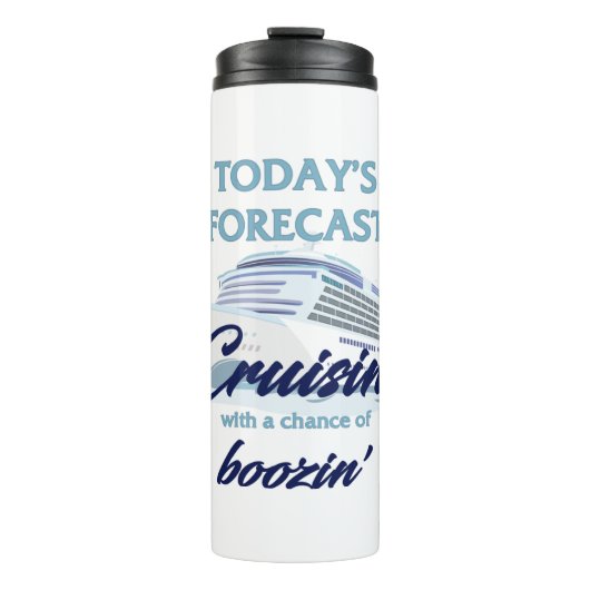 Die heutige Prognose: Cruisin' & Boozin' Thermosbecher (Vorderseite)
