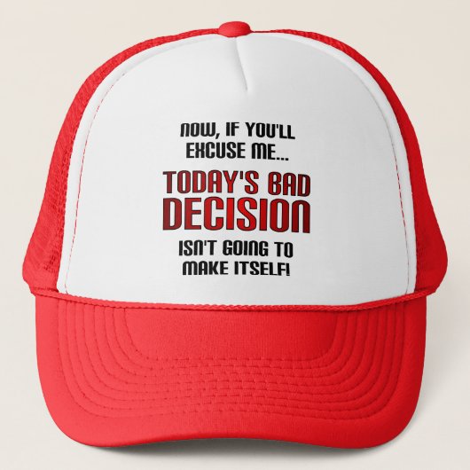 Die heutige schlechte Entscheidung Funny Ball Cap  Truckerkappe (Vorderseite)