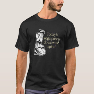 Die heutige Yoga-Pose ist abwärtsgerichtet T-Shirt
