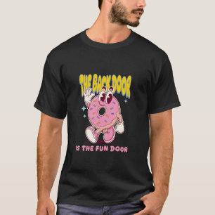 Die Hintertür ist die lustige Tür Meme Unangemesse T-Shirt