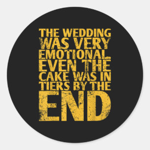 Die Hochzeit war sehr emotional, sogar der Kuchen Runder Aufkleber