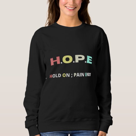 Die Hoffnung auf Schmerz endet Motivation Sweatshirt (Vorderseite)