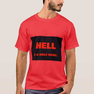 Die Hölle ist ein Bibelwort. T-Shirt
