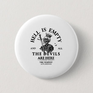 Die Hölle ist leer und alle Teufel sind hier Funny Button