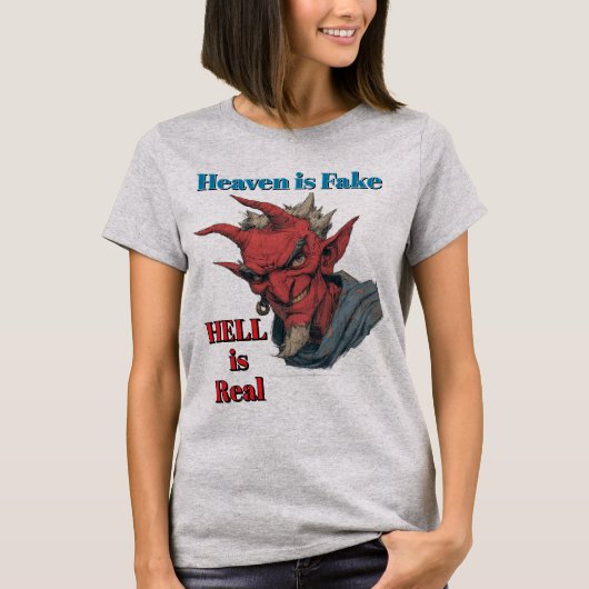 Die Hölle ist real T-Shirt (Vorderseite)